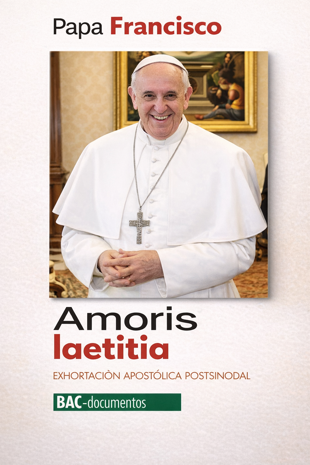 Amoris Laetitia: Exhortación Apostólica Postsinodal