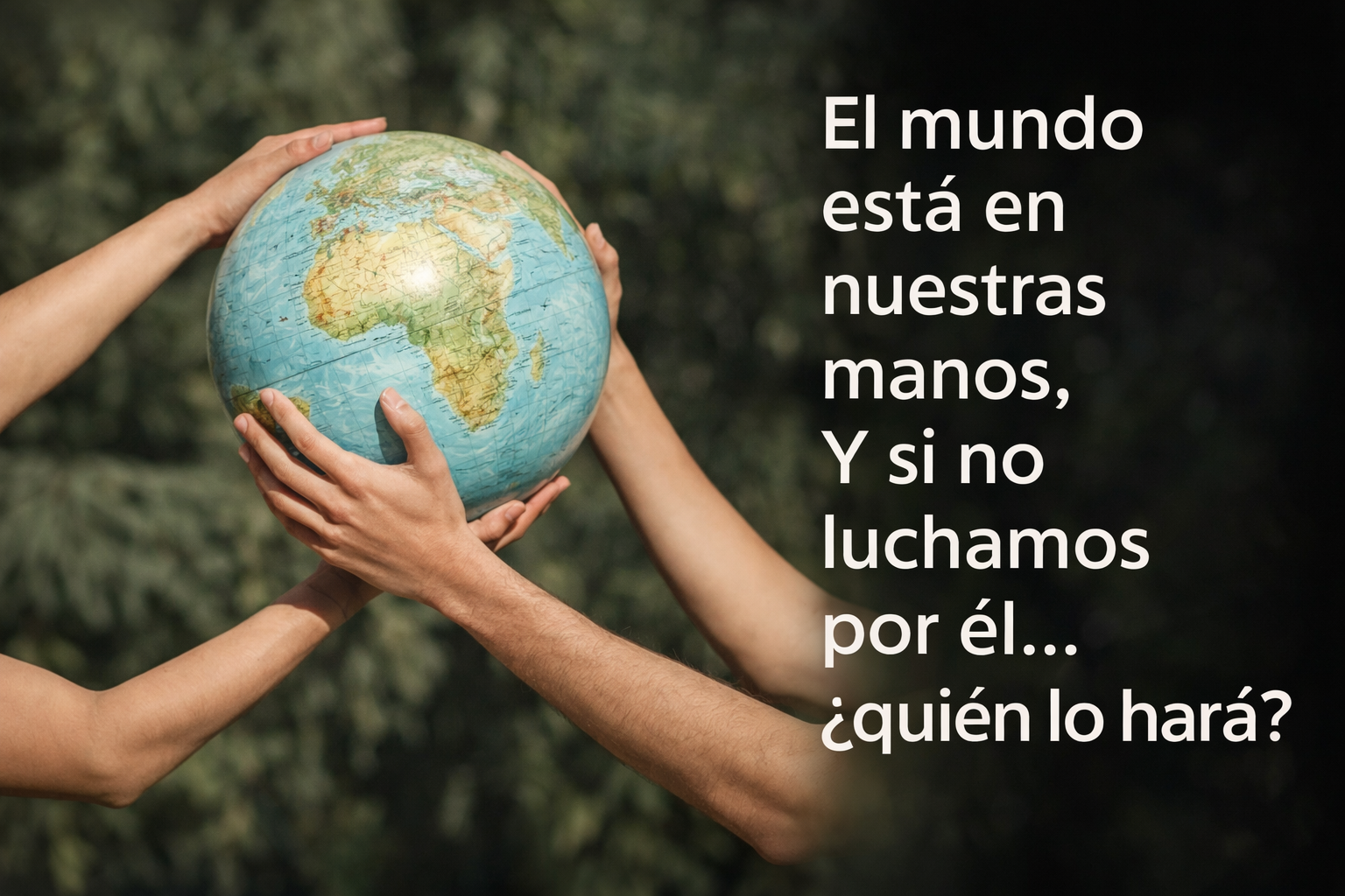 El mundo está en nuestras manos