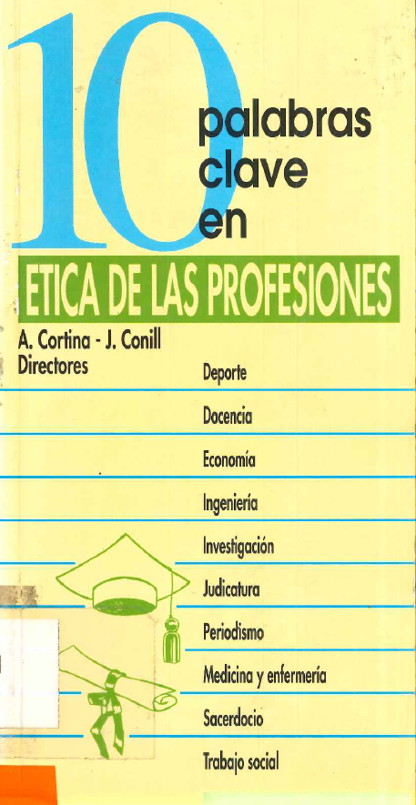 Cortina, A. & J. Conill (2000) Diez palabras claves en ética de las profesiones